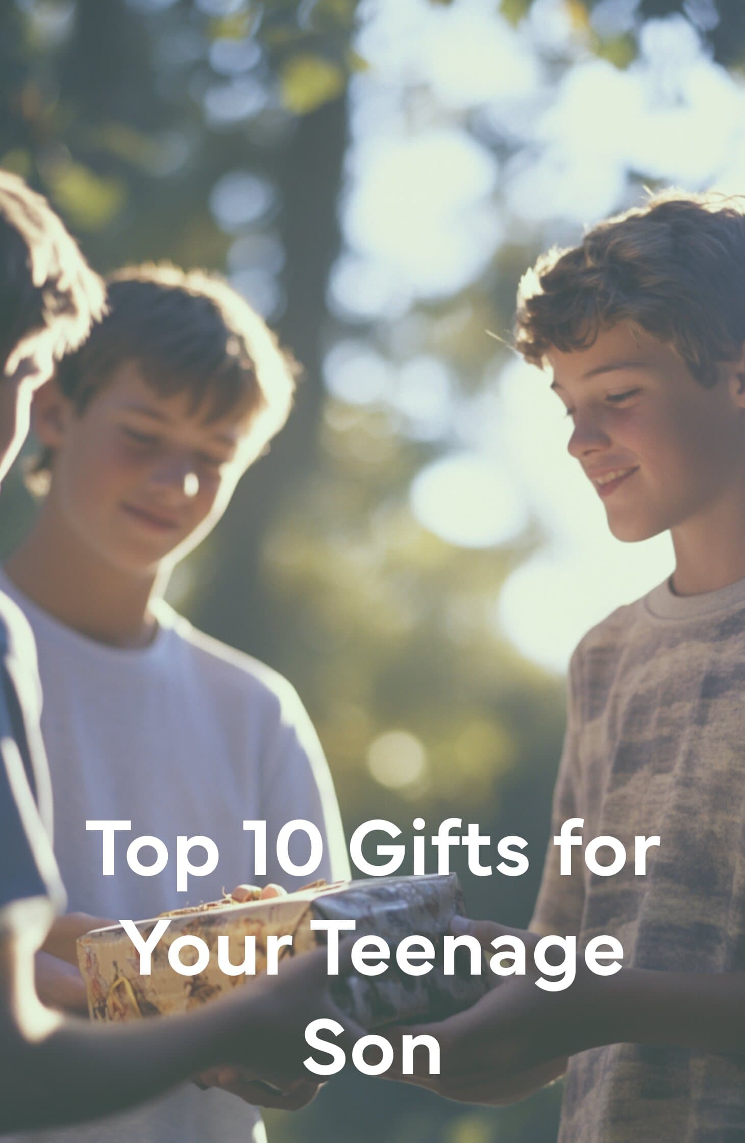 Top 10 Gifts for Teenage Son